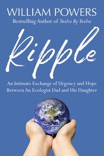 Ripple: An Intimate Exchange of Urgency and Hope Between an Ecologist Dad and His Daughter