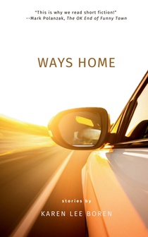 Ways Home: Stories from acclaimed author, Karen Lee Boren
