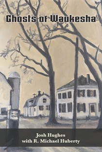 Huberty, R: Ghosts of Waukesha