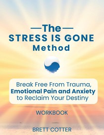 Cotter, B: Stress Is Gone Method