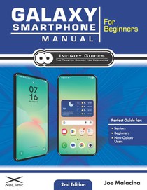 Galaxy Smartphone Manual for Beginners: The Perfect Galaxy Smartphone Guide for Seniors, Beginners, & New Galaxy Users
