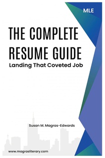 The Complete Resume Guide: Landing That Coveted Job
