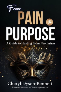 From Pain to Purpose: A Guide to Healing From Narcissism