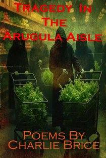 Tragedy in the Arugula Aisle