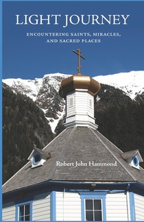 Light Journey: Encountering Saints, Miracles, and Sacred Places