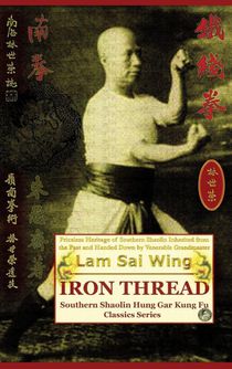 Iron Thread. Southern Shaolin Hung Gar Kung Fu Classics Series