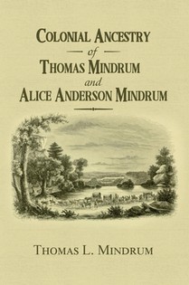 Colonial Ancestry of Thomas Mindrum and Alice Anderson Mindrum