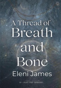 James, E: Thread of Breath and Bone