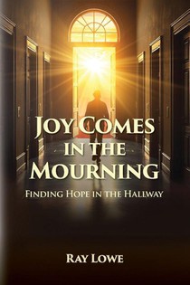 Joy Comes in the Mourning