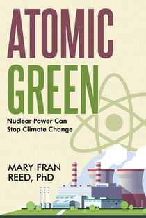 Atomic Green: Nuclear Power Can Stop Climate Change