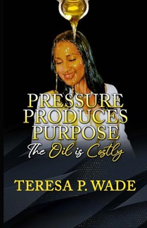 PRESSURE PRODUCES PURPOSE