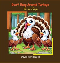 Don't Hang Around Turkeys