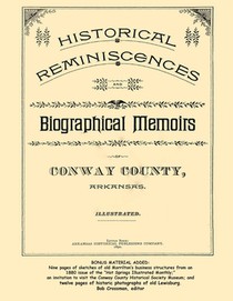 Historical Reminiscences and Biographical Memoirs of Conway County, Arkansas, 1890