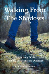 Walking From The Shadows: My Journey With Post Traumatic Stress Disorder