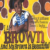 I Am Brown: And My Brown is Beautiful