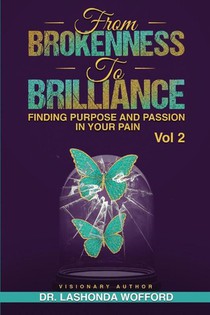 From Brokenness To Brilliance Vol 2