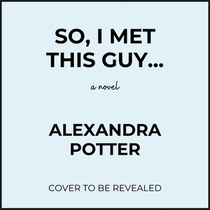 So, I Met This Guy