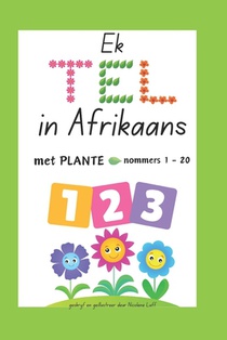 Ek TEL in Afrikaans met PLANTE: nommers 1 - 20