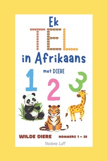 Ek TEL in Afrikaans met DIERE: wilde diere, nommers 1 - 30