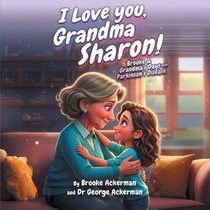 I LOVE YOU, GRANDMA SHARON! Brooke and Grandma's Days with Parkinson's