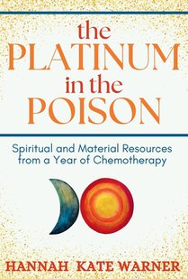 The Platinum in the Poison: Spiritual and Material Resources from a Year of Chemotherapy