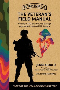 The Veteran's Field Manual to Psychedelics