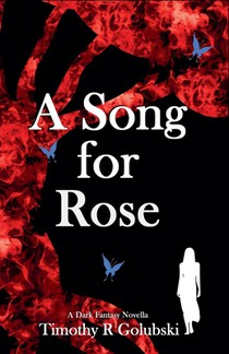 A Song For Rose: A Dark Fantasy Novella