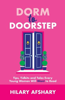 Dorm to Doorstep -Tips, Tidbits and Tales Every Young Woman Will Want to Read