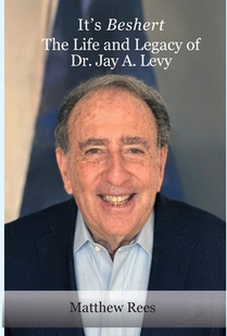 It's Beshert: The Life and Legacy of Dr. Jay A. Levy