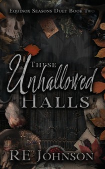 These Unhallowed Halls: Equinox Seasons Duet Book Two