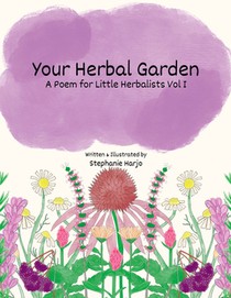 Your Herbal Garden: A Poem for Little Herbalists Vol I