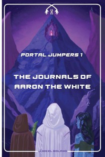 THE JOURNALS OF AARON THE WHITE
