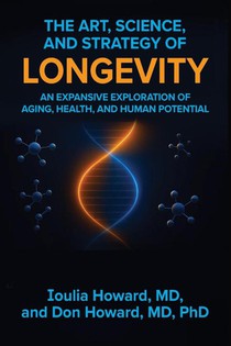 The Art, Science, and Strategy of Longevity