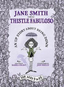 Jane Smith aka Thistle Fabuloso: An Up Story About Being Down