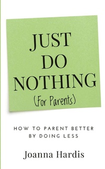 Just Do Nothing (for parents)