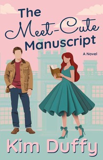 The Meet-Cute Manuscript: A Grumpy/Sunshine Romance