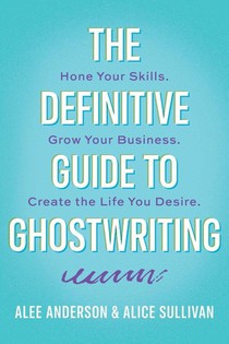 The Definitive Guide to Ghostwriting