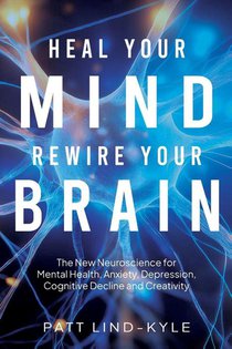 Heal Your Mind, Rewire Your Brain