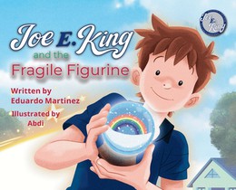 Joe E. King and the Fragile Figurine: Social Emotional for Big Emotions/Feelings