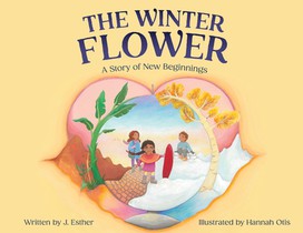 The Winter Flower: A Story of New Beginnings