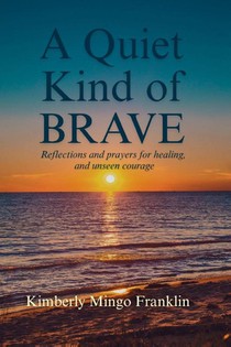 A Quiet Kind of Brave