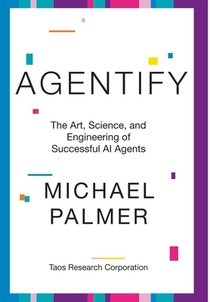 Agentify: The Art, Science, and Engineering of Successful AI Agents