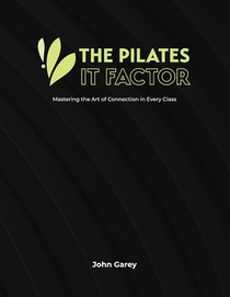 The Pilates IT Factor Guide