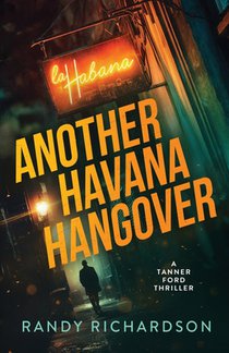 Another Havana Hangover: A Tanner Ford Thriller