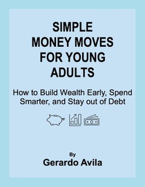 SIMPLE MONEY MOVES FOR YOUNG ADULTS