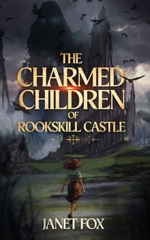 The Charmed Children of Rookskill Castle