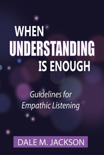 When Understanding is Enough: Guidelines for Empathic Listening