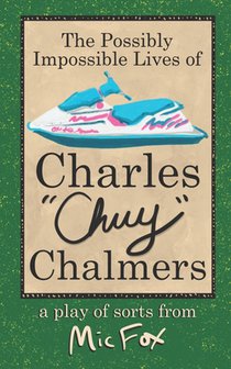 The Possibly Impossible Lives of Charles Chuy Chalmers
