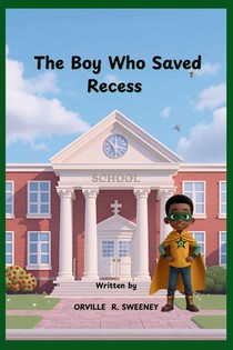 THE BOY WHO SAVED RECESS