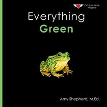 Everything Green: A joyful real-image concept book designed for every learner